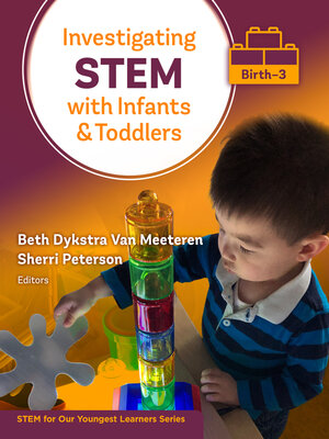 cover image of Investigating STEM With Infants and Toddlers (Birth-3)